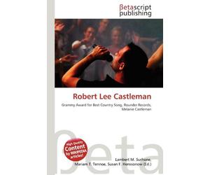 Robert Lee Castleman: Grammy Award for Best Country Song, Rounder Records, Melanie Castleman