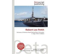 Robert Lee Pettit: Dictionary of American Naval Fighting Ships, Christopher C. Augur, Remi A. Balduck