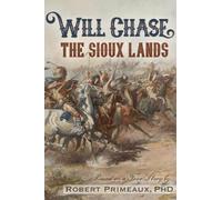 Robert Lee Primeaux PhD Will Chase, "The Sioux Lands" (Tascabile)