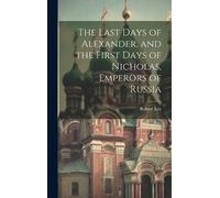 Robert Lee The Last Days of Alexander, and the First Days of (Copertina rigida)
