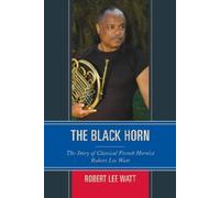 Robert Lee Watt The Black Horn (Copertina rigida)