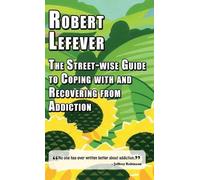 Robert Lefever The The Street-wise Guide to Coping with and (Copertina rigida)