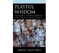 Robert Leigh Davis Playful Wisdom (Tascabile)