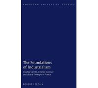 Robert Leroux The Foundations of Industrialism (Copertina rigida)
