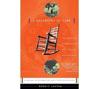 Robert Levine A Geography Of Time (Tascabile)