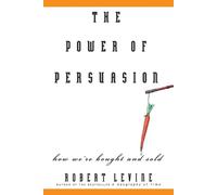 Robert Levine Robert V. Levine The Power of Persuasion (Tascabile)