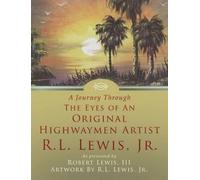 Robert Lewis II A Journey Through The Eyes of An Original Hig (Copertina rigida)