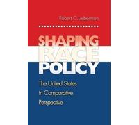 Robert Lieberman Shaping Race Policy (Tascabile)