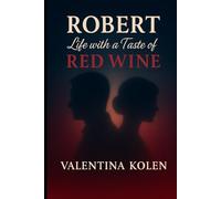 ROBERT: Life with a Taste of Red Wine