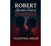 ROBERT: Life with a Taste of Red Wine