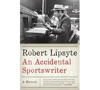 Robert Lipsyte An Accidental Sportswriter (Tascabile)
