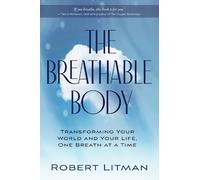 Robert Litman The Breathable Body (Tascabile)