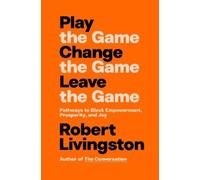 Robert Livingst Play the Game. Change th (Copertina rigida) (PRESALE 09/09/2025)