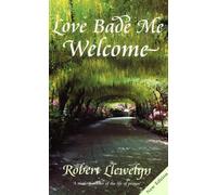 Robert Llewelyn Love Bade Me Welcome (Tascabile)