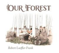 Robert Loeffler Frank Our Forest (Copertina rigida)