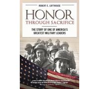 Robert Lofthouse Honor Through Sacrifice (Tascabile)
