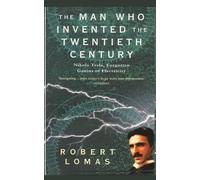 Robert Lomas The Man Who Invented the Twentieth Century (Tascabile)