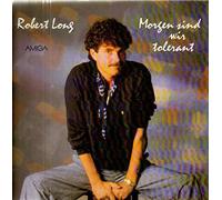 Robert Long - Morgen Sind Wir Tolerant - AMIGA - 8 56 407