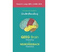 Robert Longo A Consumer's Guide to Understanding QEEG Brain Mapping (Tascabile)