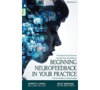 Robert Longo Becky Bingham Beginning Neurofeedback in Your Practice (Tascabile)
