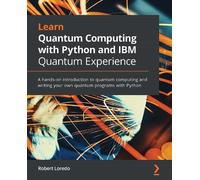 Robert Loredo Learn Quantum Computing with Python and IBM Quantum Ex (Tascabile)