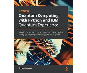 Robert Loredo Learn Quantum Computing with Python and IBM Quantum Ex (Tascabile)