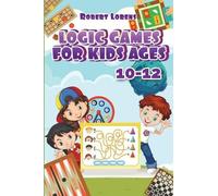 Robert Lorens Logic Games For Kids 10-12 (Tascabile) Brain Teaser Games