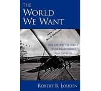 Robert Louden The World We Want (Tascabile)
