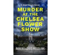 Robert Louis Hesslink Murder at the Chelsea Flower Show (Tascabile)