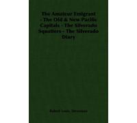 Robert Louis, S The Amateur Emigrant - The Old & New Pacific Capital (Tascabile)