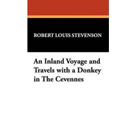 Robert Louis St An Inland Voyage and Travels with a Donkey in The C (Tascabile)