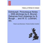 Robert Louis St Edinburgh. Picturesque Notes ... with Etchings by A. (Tascabile)