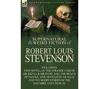 Robert Louis St The Collected Supernatural and Weird Fiction of Robe (Tascabile)