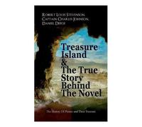 Robert Louis Ste Treasure Island & The True Story Behind The Novel (Tascabile)