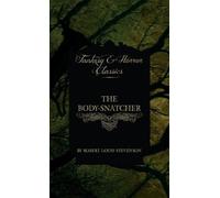Robert Louis Stev The Body-Snatcher (Fantasy and Horror Clas (Copertina rigida)