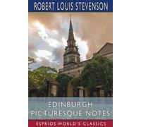 Robert Louis Stevenso Edinburgh Picturesque Notes (Esprios Classics (Tascabile)