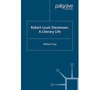 Robert Louis Stevenson: A Literary Life