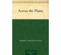 Robert Louis Stevenson Across the Plains (Esprios Classics) (Tascabile)
