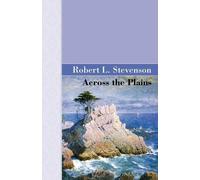 Robert Louis Stevenson Across The Plains (Tascabile)