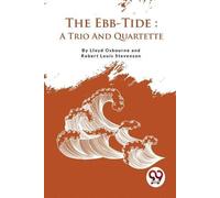 Robert Louis Stevenson Lloyd Osbour The Ebb-Tide a Trio and Quartet (Tascabile)