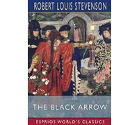 Robert Louis Stevenson The Black Arrow (Esprios Classics) (Tascabile)