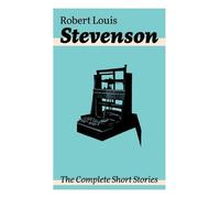 Robert Louis Stevenson The Complete Short Stories (Tascabile)