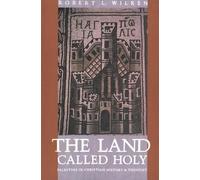 Robert Louis Wilken The Land Called Holy (Tascabile)