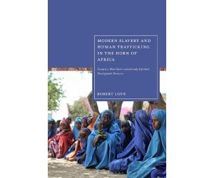 Robert Love Modern Slavery and Human Trafficking in the Horn (Copertina rigida)