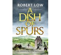 Robert Low A Dish of Spurs (Tascabile) Border Reivers