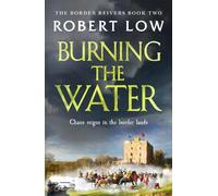 Robert Low Burning the Water (Tascabile) Border Reivers