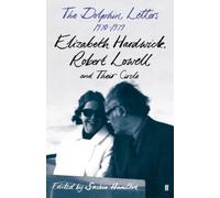 Robert Lowell Elizabeth Hardwic The Dolphin Letters, 1970-197 (Copertina rigida)