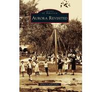 Robert Lowell Goller Aurora Revisited (Tascabile) Images of America
