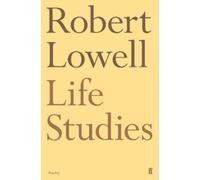Robert Lowell Life Studies (Tascabile)