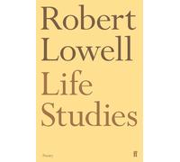 Robert Lowell Life Studies (Tascabile)